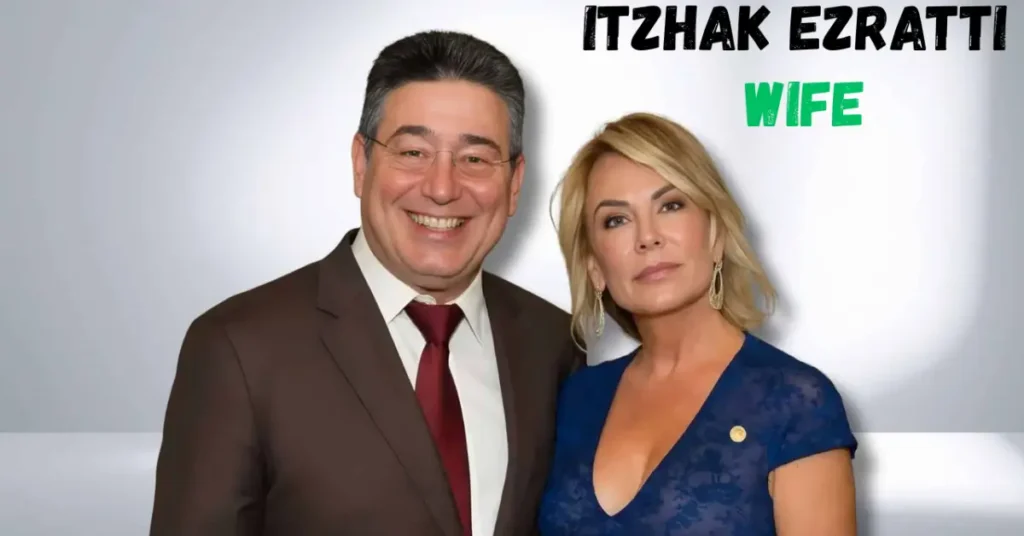 Itzhak Ezratti wife