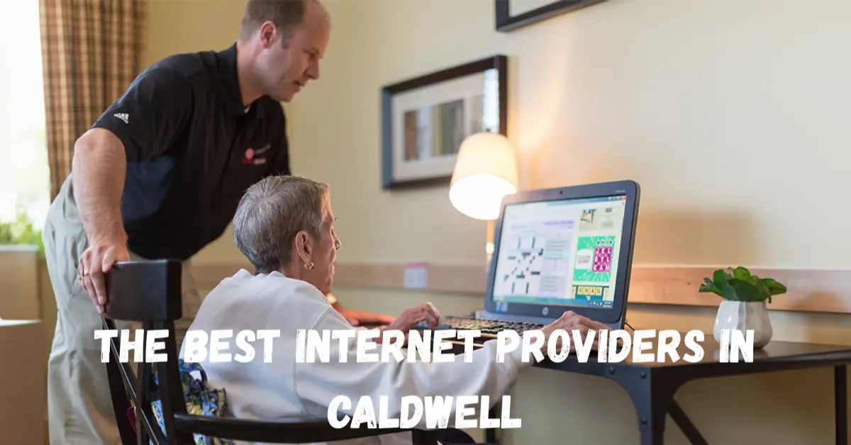 The Best Internet Providers in Caldwell