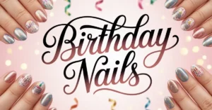 Birthday nails