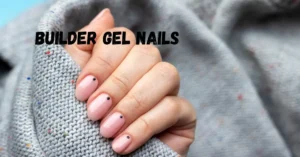 builder gel nails