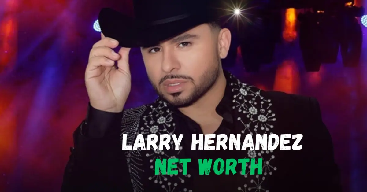 larry hernandez net worth