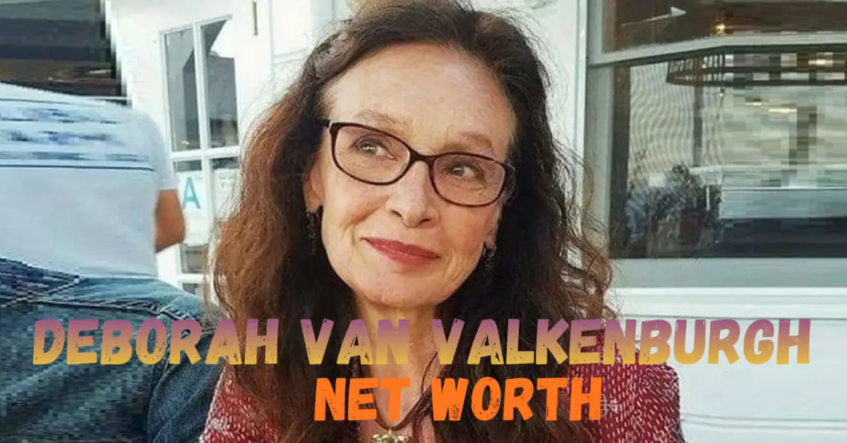 deborah van valkenburgh net worth